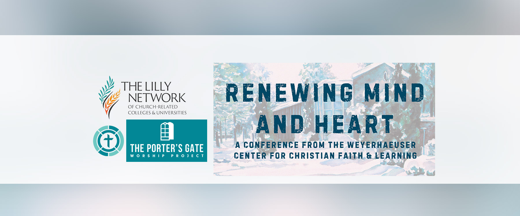Renewing Mind and Heart - A Conference from the Weyerhaeuser Center for Christian Faith & Learning