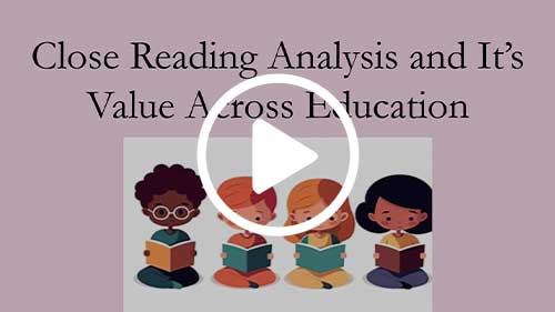 Close reading analysis and it's value across education